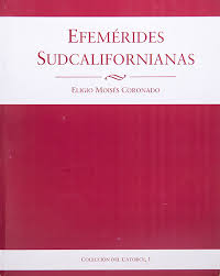 Efemérides Sudcalifornianas con el Maestro Eligio Moisés Coronado Cronista de La Paz, BCS