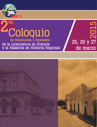 2do. Coloquio de la Licenciatura en Historia y la Maestría en Historia Regional