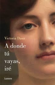 A donde tú vayas, iré: Victoria Dana: Amazon.com.mx: Libros