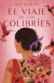 El viaje de los colibríes | Penguin Libros